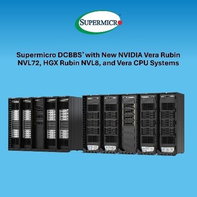 Supermicro Reveals DCBBSÂ® with New NVIDIA Vera Rubin NVL72, HGX Rubin NVL8, and Vera CPU Systems, Designed to Accelerate Customer Time-to-Market